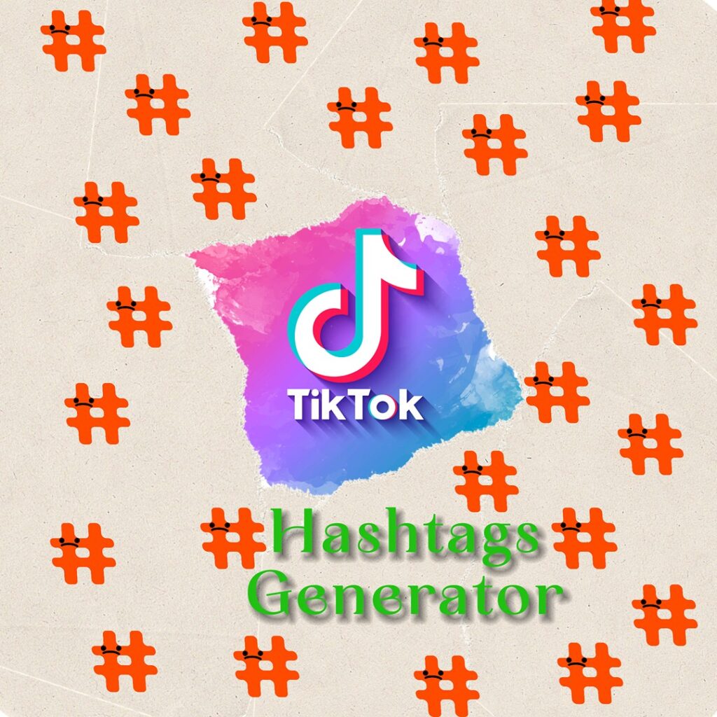 tiktok hashtag generator